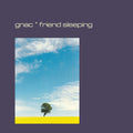 GNAC * Friend Sleeping * Vinyl LP (Yellow)